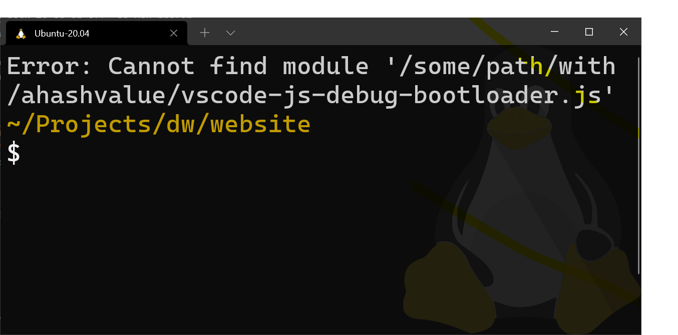 Windows terminal with a Linux penguin in the background of the terminal. The text on the terminal reads: 'Error: Cannot find module '/some/path/with/ahashvalue/vscode-js-debug-bootloader.js'