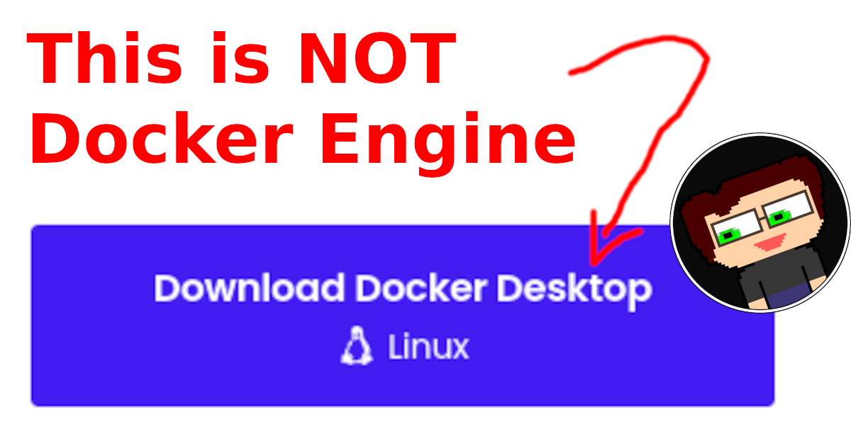 A blue rectangular button with the words 'Download Docker Desktop' for Linux written on it. Above it, there is red text with an arrow pointing to the button that says 'This is NOT Docker Engine'