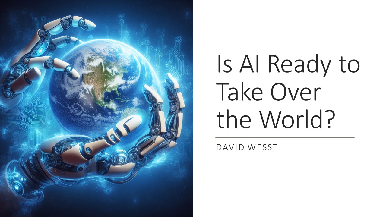 Is AI Ready to Take Over the World?